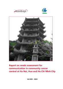 Report on needs assessment for communication in community cancer control at Ha Noi, Hue and Ho Chi Minh City