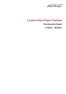 Livable Cities Vietnam Final Narrative report 2016-2017