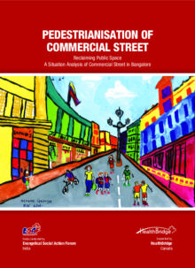 Pedestrianisation of Commercial Street: Reclaiming Public Space. A Situation Analysis of Commercial Street in Bangalore