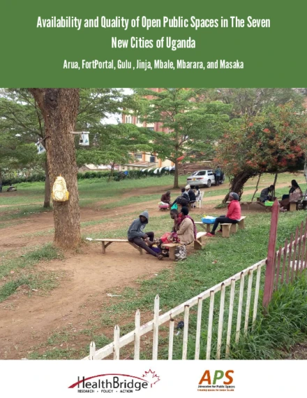 Availability and Quality of Open Public Spaces in The Seven New Cities of Uganda: Arua, FortPortal, Gulu , Jinja, Mbale, Mbarara, and Masaka
