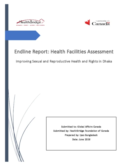 Endline Report: Health Facilities Assessment — Improving Sexual and Reproductive Health and Rights in Dhaka
