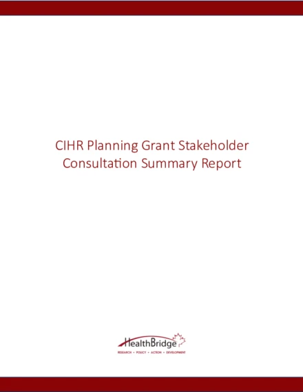 CIHR Planning Grant Stakeholder Consultation Summary Report