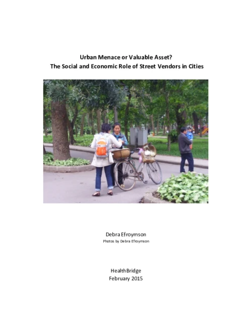 Urban Menace or Valuable Asset?  The Social and Economic Role of Street Vendors in Cities