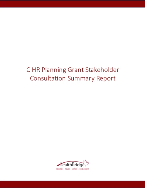 CIHR Planning Grant Stakeholder Consultation Summary Report